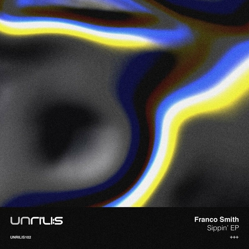 Franco Smith - Sippin' [UNRILIS102]